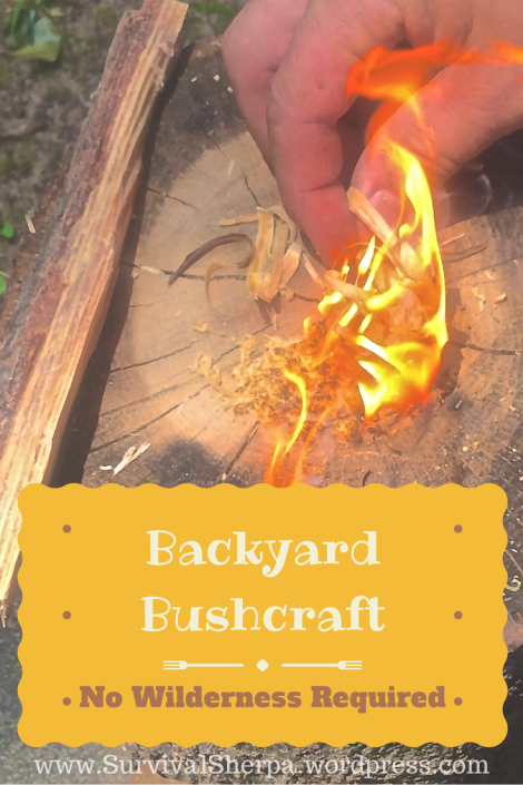 Backyard Bushcraft Skills: No Wilderness Required