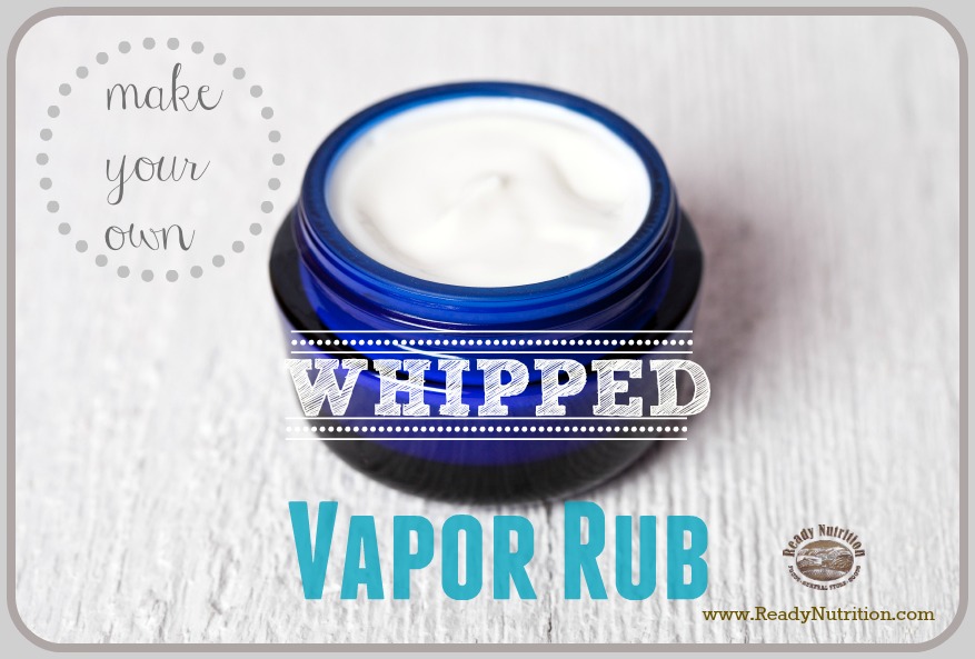 Make Your Own Whipped Vapor Rub | Ready Nutrition