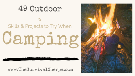 49 Outdoor Skills and Projects to Try When Camping