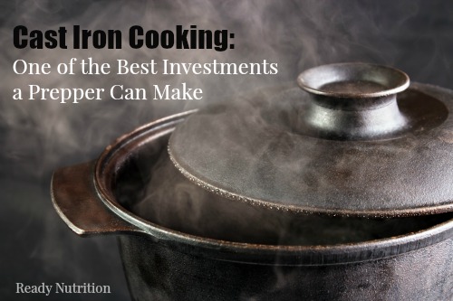 Cast Iron Cooking: One of the Best Investments a Prepper Can Make