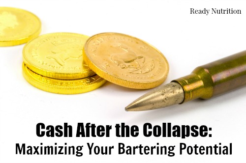 Cash After the Collapse: Maximizing Your Bartering Potential