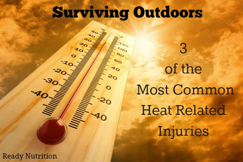 Surviving Outdoors: 3 of the Most Common Heat-Related Injuries