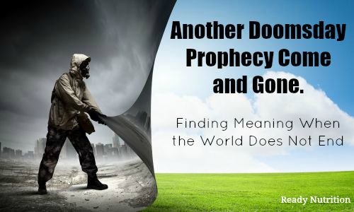 Another Doomsday Prophecy Come and Gone. Finding Meaning When the World Does Not End