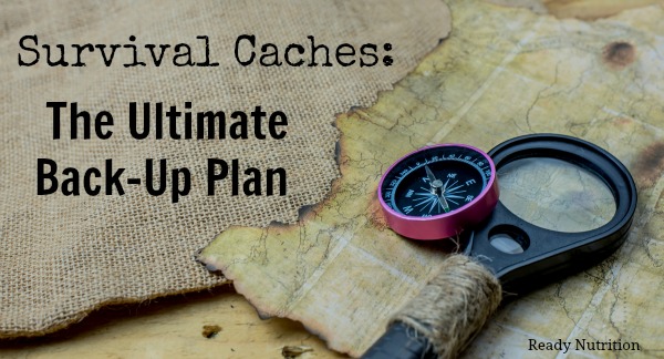 Survival Caches: The Ultimate Back-Up Plan