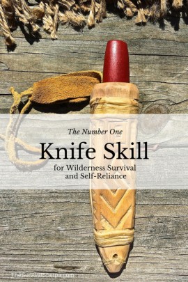 The Number One Knife Skill for Wilderness Survival and Self-Reliance