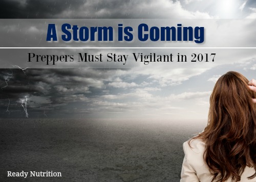 A Storm is Coming: Preppers Must Stay Vigilant in 2017