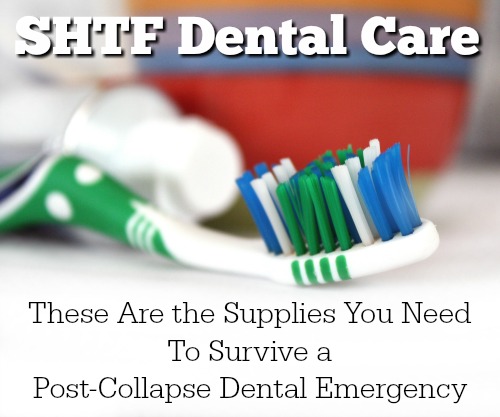 SHTF Dental Care: These Are the Supplies You Need To Survive a Post-Collapse Dental Emergency