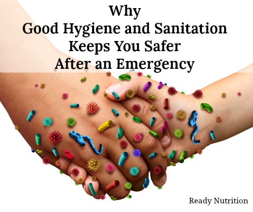 Why Good Hygiene and Sanitation Keeps You Safer After an Emergency