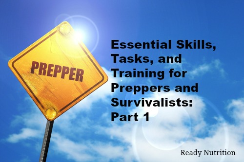 Essential Skills, Tasks, and Training for Preppers and Survivalists: Part 1
