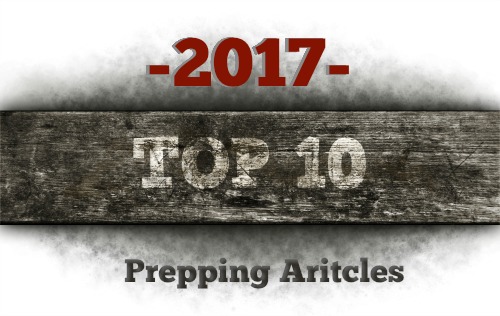 Top 10 Prepper Articles of 2017