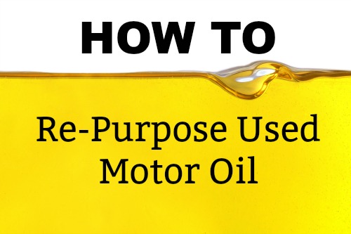 How To Re-Purpose Used Motor Oil