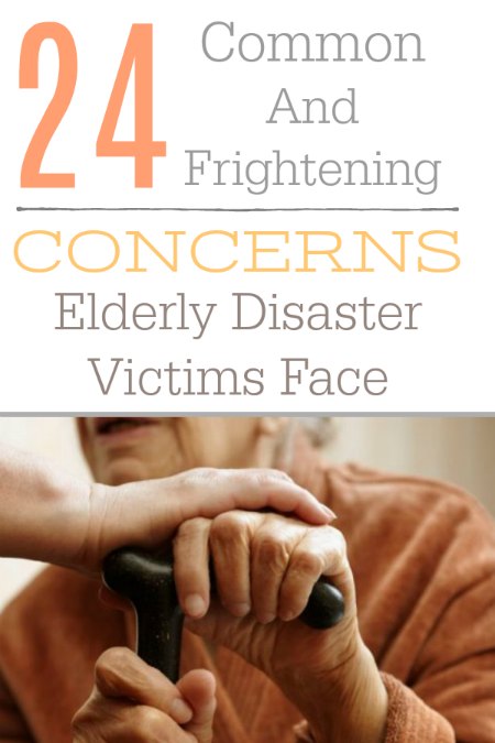  These are the 25 most common concerns the elderly face in times of disaster and emergency. Please bear in mind, not all of these may apply to your loved one specifically, but if any do, consider taking measures in your personal prepping planning to accommodate older family members if you can.