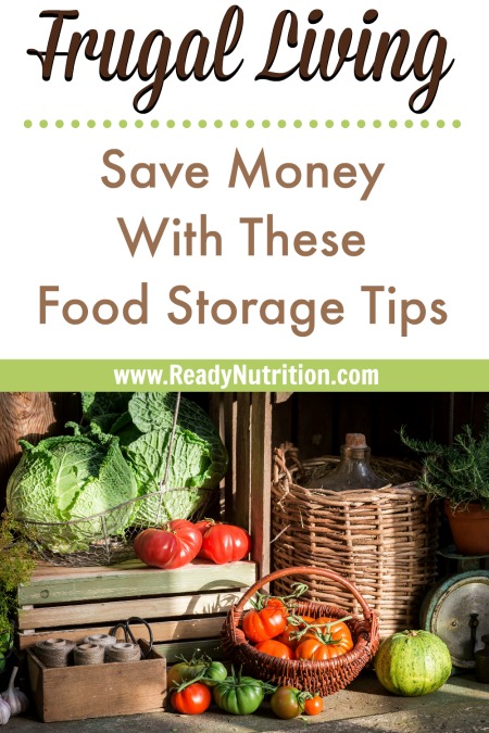 You can take the beginning steps toward frugality and save a lot of money by using these food storage tips we've put together for you! #ReadyNutrition #FrugalLiving #Sustainability